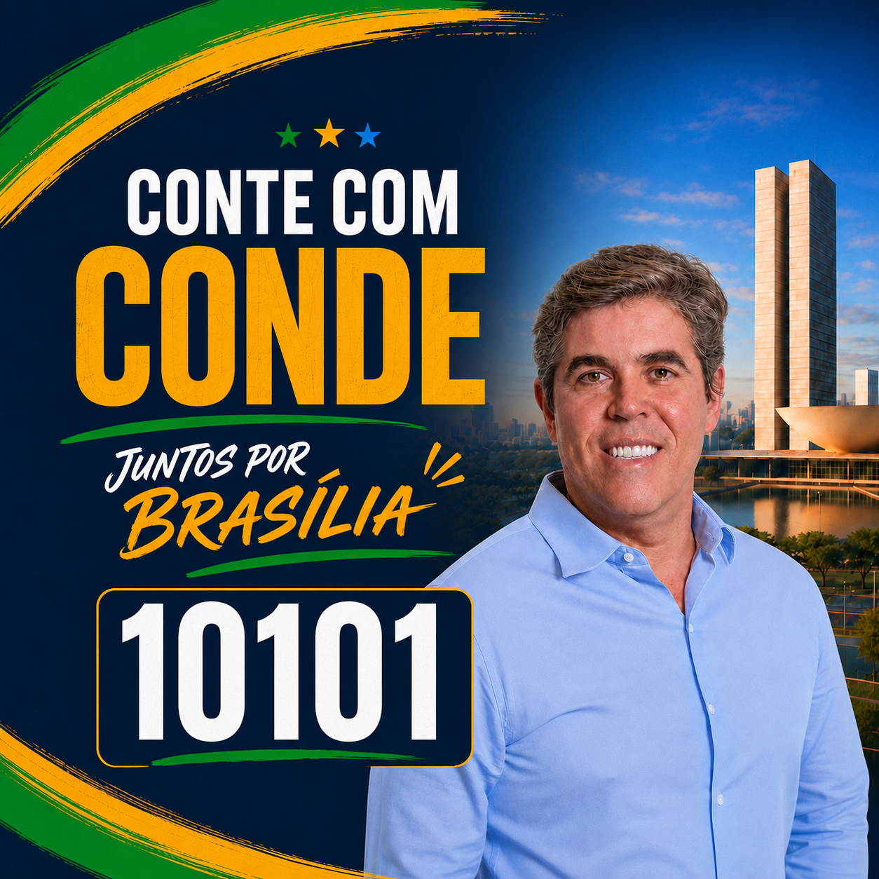 Arte de campanha Conte com Conde 10101: retrato do candidato, Brasília ao fundo e número 10101, nas cores azul, verde e amarelo